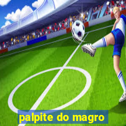 palpite do magro